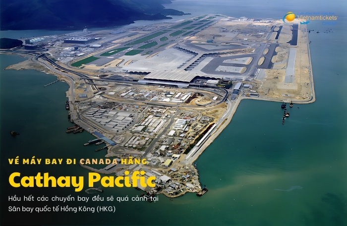 Vé máy bay đi Canada hãng Cathay Pacific sân bay