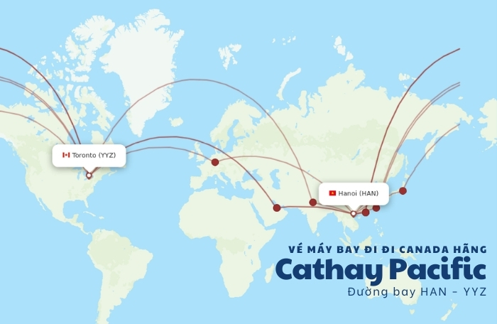 Vé máy bay đi Canada hãng Cathay Pacific chặng bay