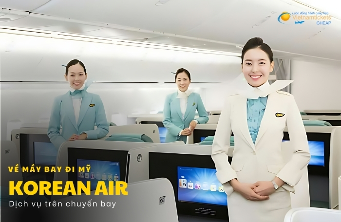 Vé máy bay đi Mỹ hãng Korean dịch vụ trên chuyến bay