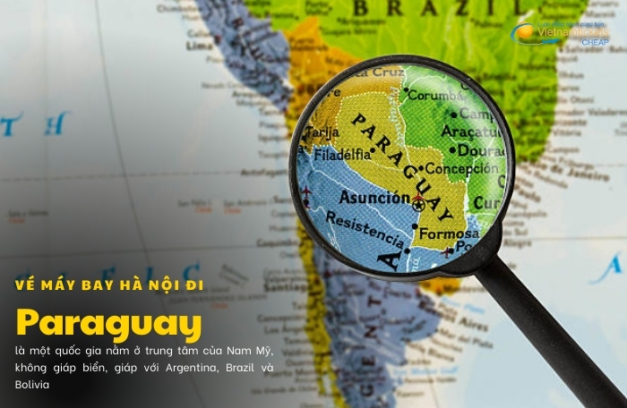 vé máy bay đi Paraguay thông tin