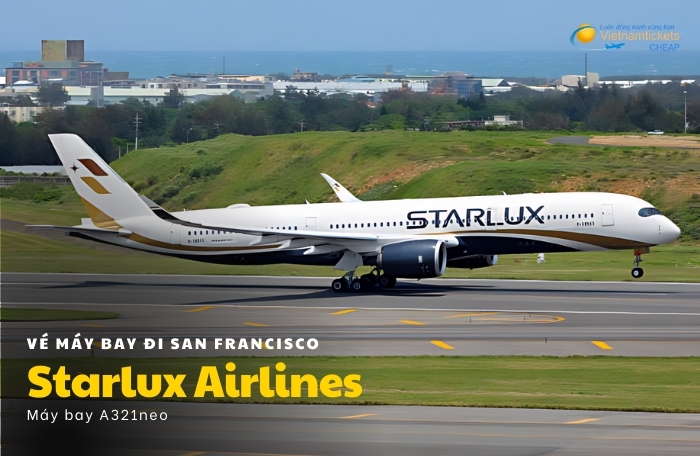 ​​vé máy bay đi San Francisco hãng Starlux Airline hãng bay