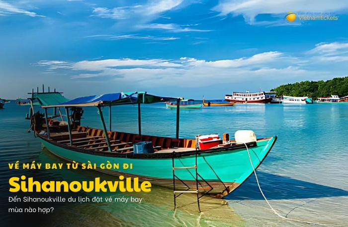 vé máy bay từ Sài Gòn đi Sihanoukville thời điểm đặt vé