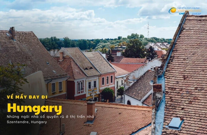 vé máy bay đi Hungary Szentendre