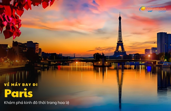 vé máy bay đi Paris giá rẻ thông tin