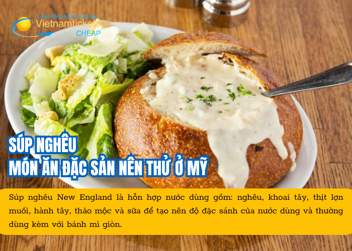 Súp nghêu là món ăn biểu tượng của của New England hay còn được gọi là Clam Chowde