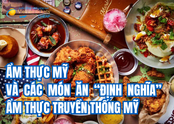 Ẩm thực Mỹ đa dạng và phong phú như chính đất nước, là nơi hội tụ và giao thoa của các hương vị trên khắp thế giới