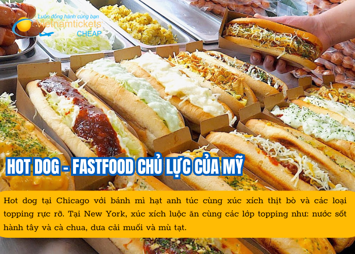 Hot Dog - một “Fastfood chủ lực” và là một đối thủ nặng ký đối với nền ẩm thực truyền thống của Mỹ