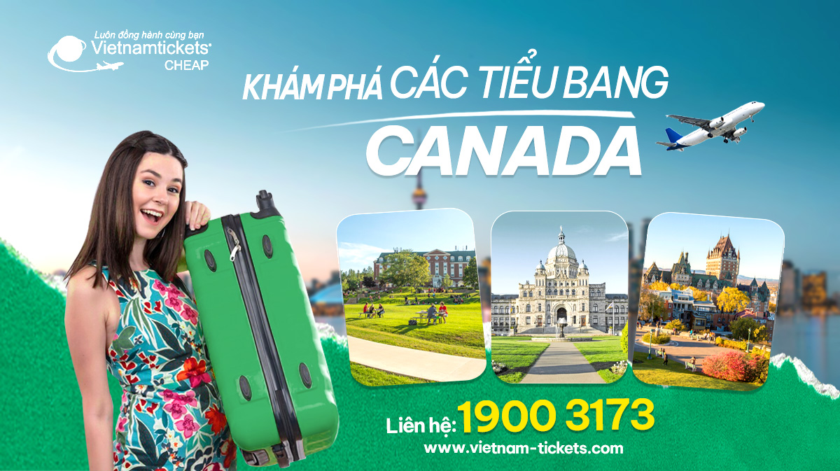 Tìm hiểu 10 tỉnh bang và 3 vùng lãnh thổ ở Canada