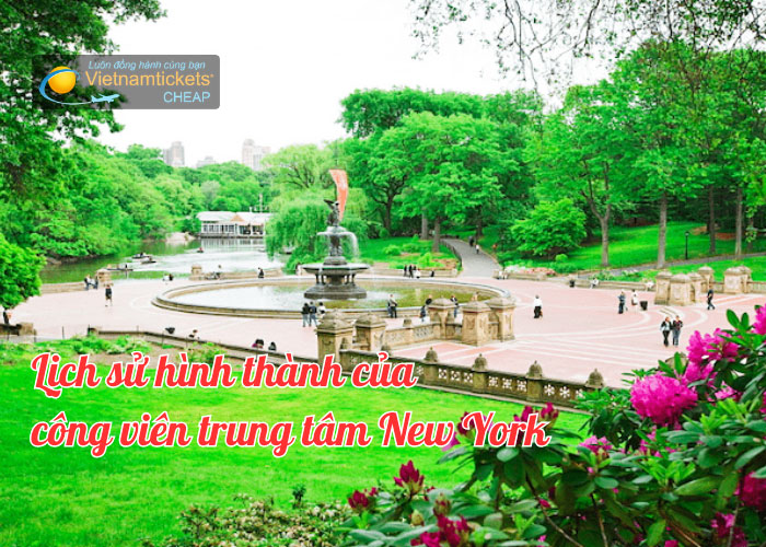 Central Park ra đời với mục tiêu tạo không gian xanh cho New York