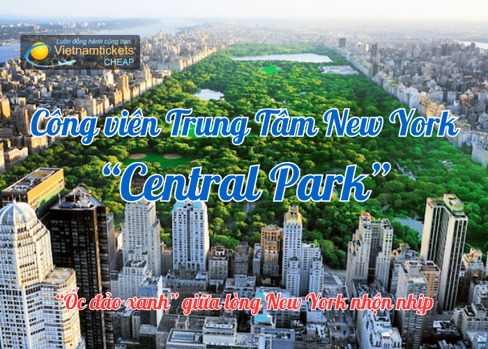 Công viên trung tâm New York | Lá phổi xanh thành phố sôi động