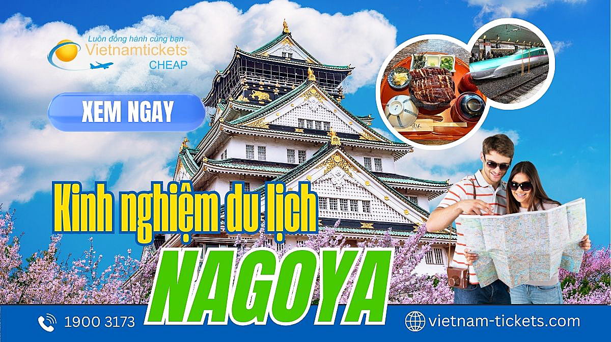 Kinh nghiệm du lịch Nagoya chi tiết nhất “Ăn Gì, Chơi Gì, Đi Đâu” 