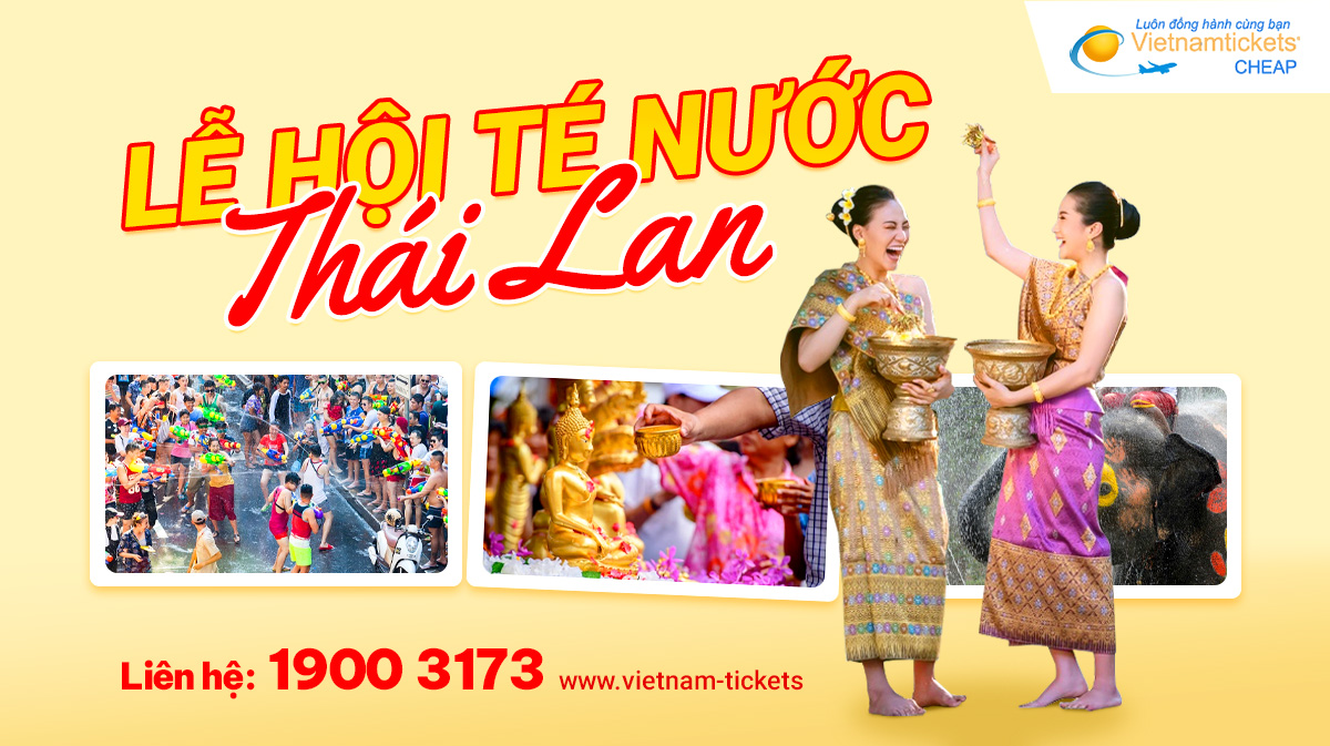 Songkran - Lễ hội té nước Thái Lan sôi động đáng để trải nghiệm