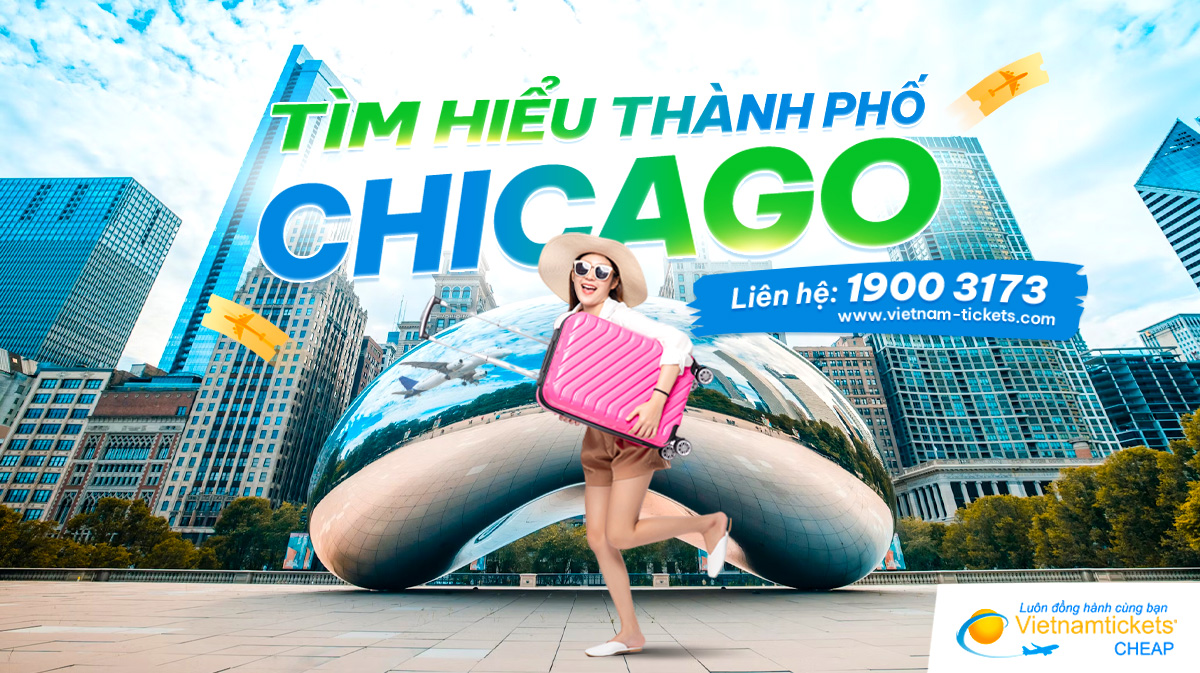 Tìm hiểu về thành phố Chicago | Thành phố gió của Mỹ