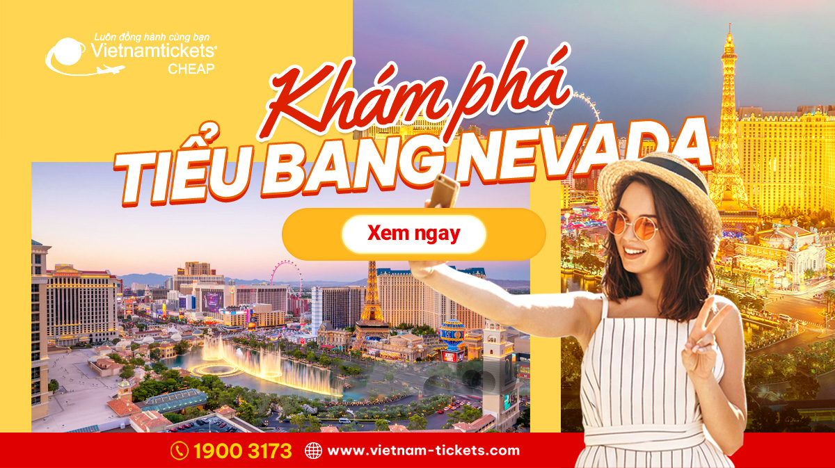 Tiểu bang Nevada nổi tiếng vì điều gì? Khám phá Nevada California Mỹ