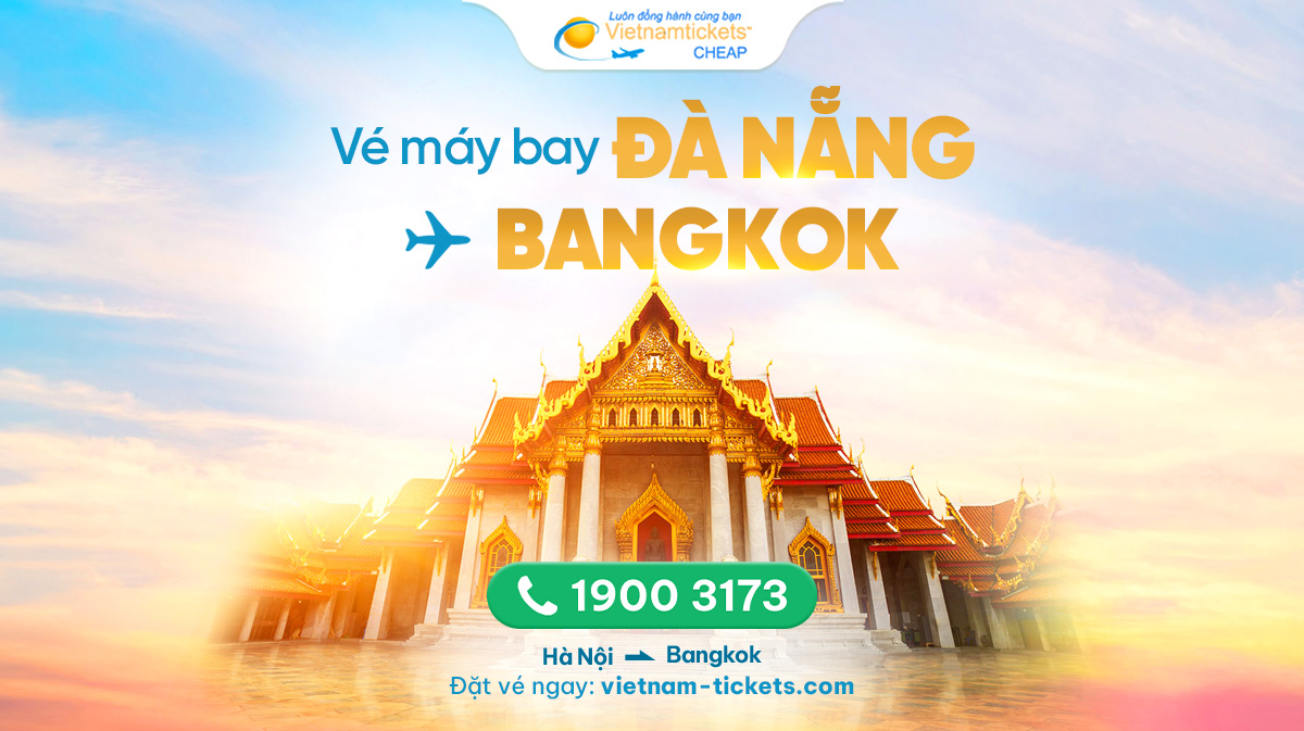 vé máy bay từ Đà Nẵng Bangkok tại Vietnam Tickets với giá ưu đãi nhất