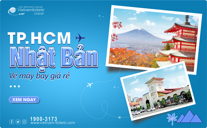 Vé máy bay Hồ Chí Minh Nhật Bản giá rẻ chỉ từ 134 USD