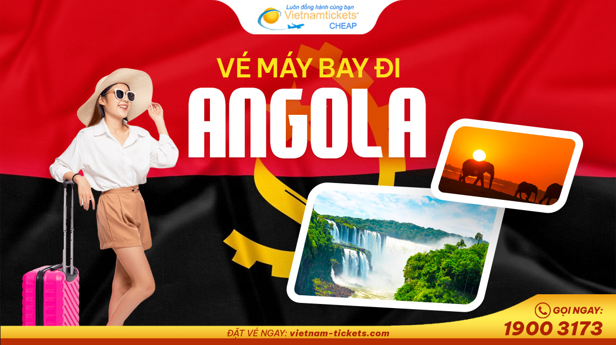 Vé máy bay đi Angola giá rẻ - Lịch bay mới nhất