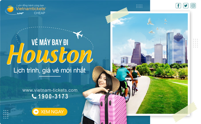 Vé máy bay đi Houston (IAH) giá rẻ chỉ từ 370 USD | Vietnam Tickets