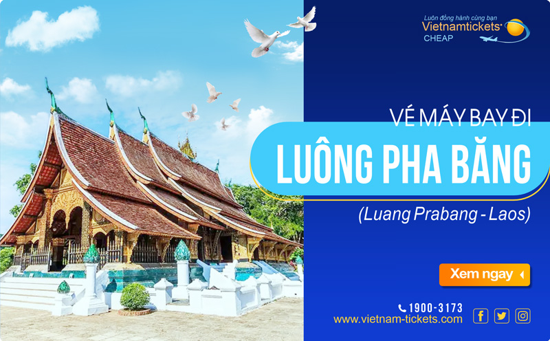 Săn vé máy bay đi Luang Prabang giá rẻ tại Vietnam Tickets thuận tiện, nhanh chóng