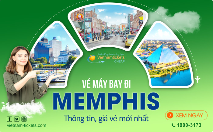 Vé máy bay đi Memphis mới nhất | Click xem ngay