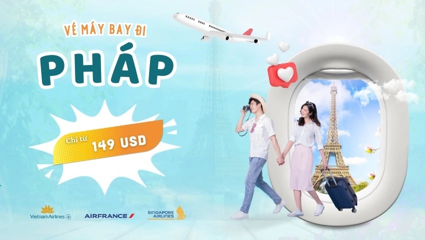 Vé máy bay đi Pháp giá rẻ nhất tại Vietnam Tickets