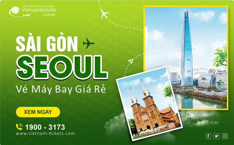 Vé máy bay Sài Gòn Seoul RẺ NHẤT từ 51 USD  | Cập nhật mới nhất