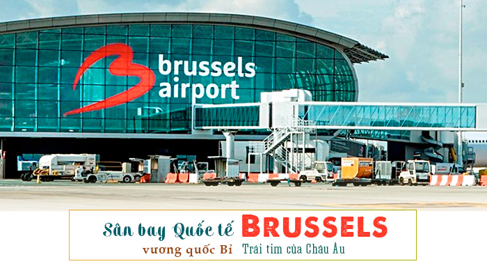 Sân bay quốc tế Brussels thủ đô | Vé máy bay đi Bỉ