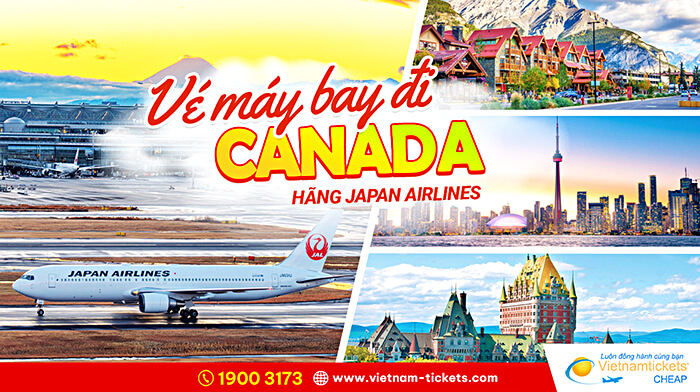 Vé máy bay đi Canada hãng Japan Airlines giá tốt nhất tại Vietnam Tickets