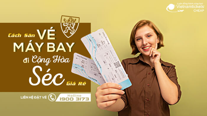 Cách săn Vé máy bay đi Cộng Hòa Séc giá rẻ | Vietnam Tickets