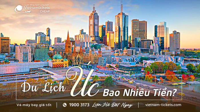 du lịch Úc bao nhiêu tiền | đặt vé máy bay giá rẻ tại Vietnam Tickets