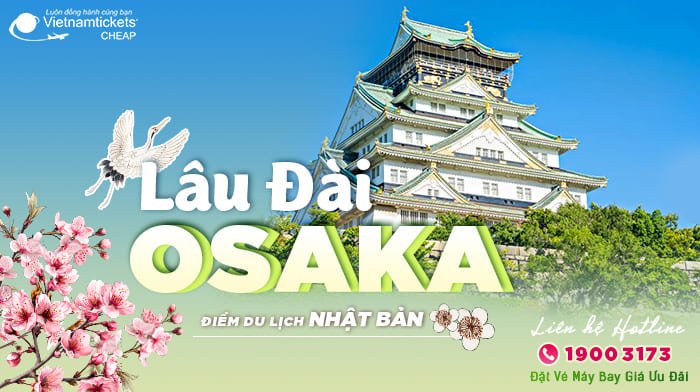 Lâu đài Osaka Nhật Bản | Khám Phá Du Lịch