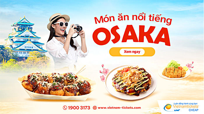 Món ăn nổi tiếng ở Osaka không thể bỏ qua | Vietnam Tickets