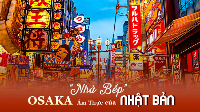 Osaka Nổi tiếng là Nhà Bếp của Nhật Bản 