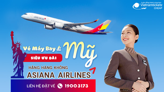 Vé máy bay đi Mỹ hãng Asiana Airlines