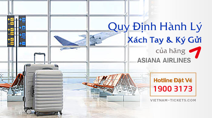 Quy định hành lý khi tham gia bay cùng hãng Asiana Airlines