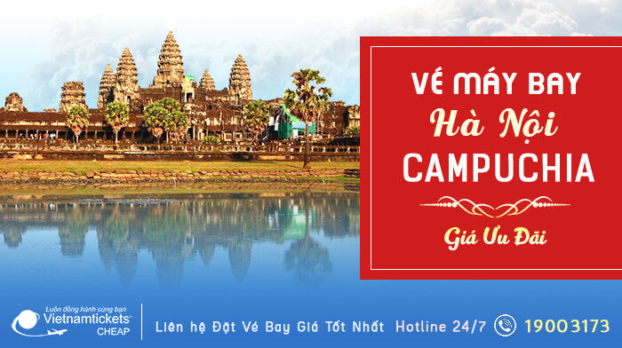 vé máy bay Hà Nội Campuchia giá rẻ