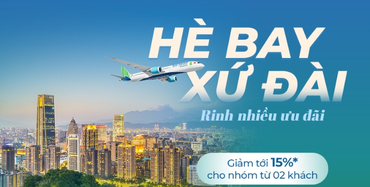 Hè bay xứ Đài - Rinh ngay ưu đãi - Bamboo Airways