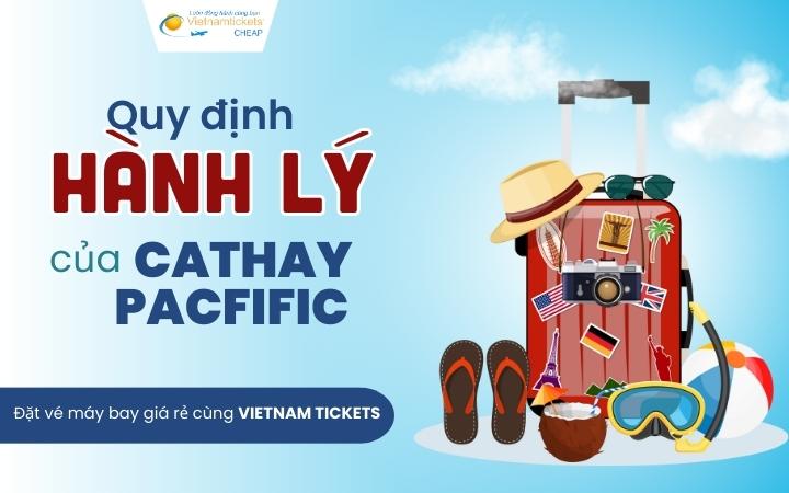 Vé máy bay Cathay Pacific giá rẻ và lịch bay mới nhất -4