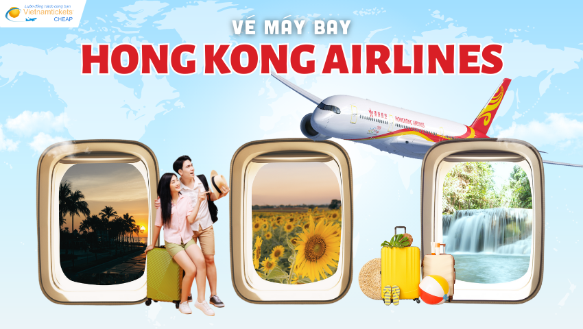 Vé máy bay Hong Kong Airlines giá rẻ