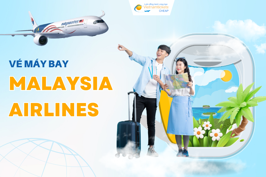Vé máy bay Malaysia Airlines giá rẻ và lịch bay mới nhất -1