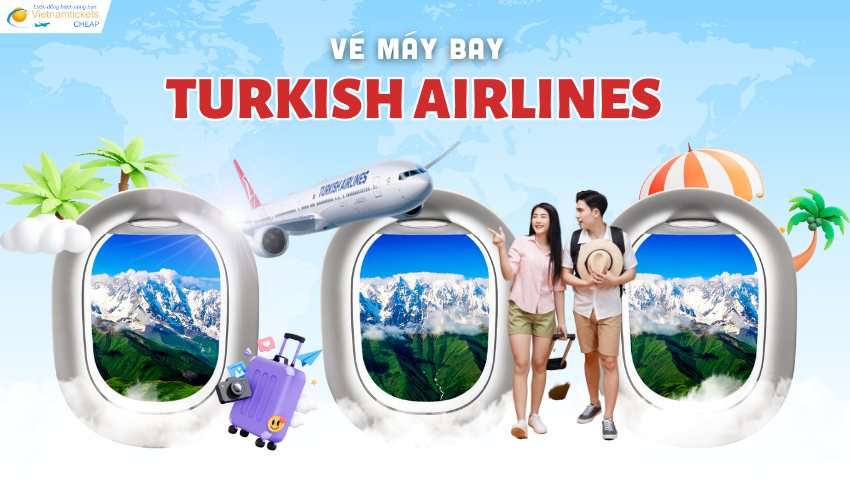 Vé máy bay Turkish Airlines và lịch bay mới nhất -1