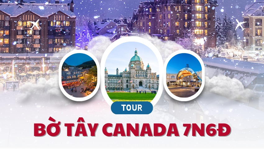 Tour du lịch Bờ Tây Canada 7N6Đ