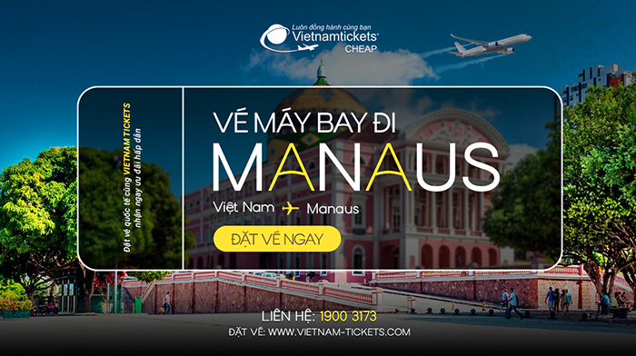 Vé máy bay đi Manaus giá tốt tại Vietnam Tickets