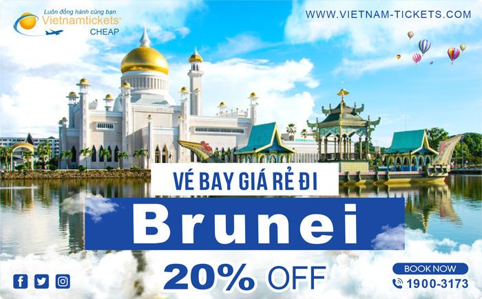 Đặt Vé Máy Bay đi Brunei Giá Rẻ chỉ từ 66 USD tại Đại lý Vietnam Tickets Hotline 19003173