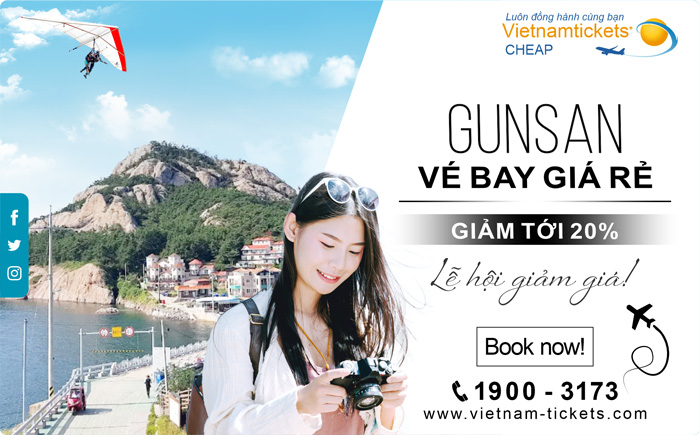 Săn Vé Máy Bay đi Gunsan Giá Rẻ chỉ từ 111 USD tại Đại lý Vietnam Tickets Hotline 19003173