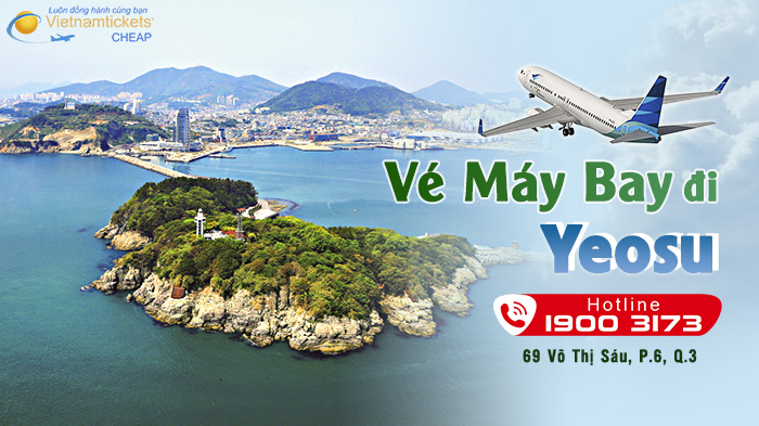 Thông tin Chuyến Bay đến Yeosu của vietnam tickets / Liên Hệ 19003173 Đặt Vé Máy Bay Giá Rẻ tại vietnam tickets