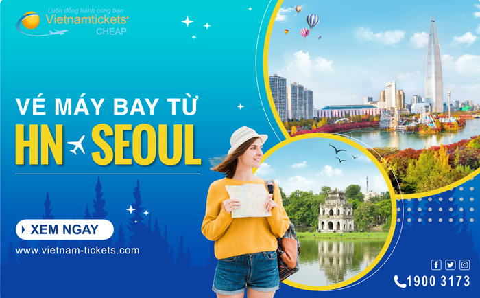 Đặt Mua Vé Máy Bay Hà Nội Seoul Giá Rẻ tại Đại lý Vietnam Tickets Hotline 19003173