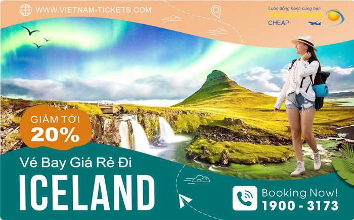 Đặt Vé Máy Bay đi Iceland Giá Rẻ tại Đại lý Vietnam Tickets Hotline 19003173
