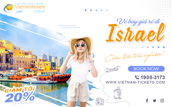 Đặt Vé Máy Bay đi Isarel Giá Rẻ tại Đại lý Vietnam Tickets Hotline 19003173