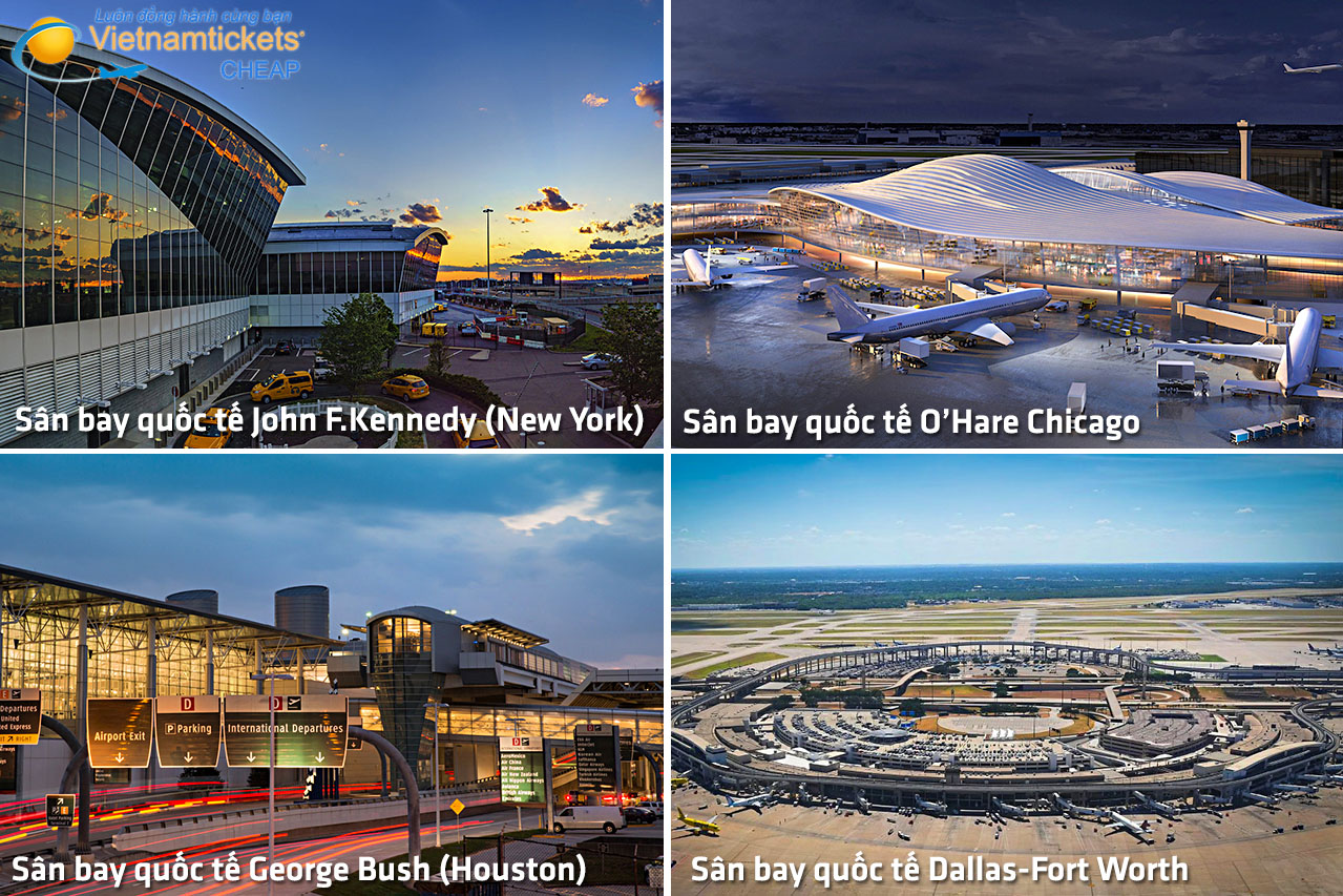 Các sân bay quốc tế bang John F.Kennedy New York + OHare Chicago + George Bush Houston + Dallas Fort Worth cùng Vé Máy Bay đi Mỹ giá rẻ chỉ từ 384 USD ngay lúc này Liên Hệ 028 3936 2020